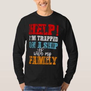 Help, ik zit vast op een schip met gezinscruisevak t-shirt