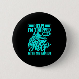 Help, ik zit vast op een schip met mijn familie Cr Ronde Button 5,7 Cm
