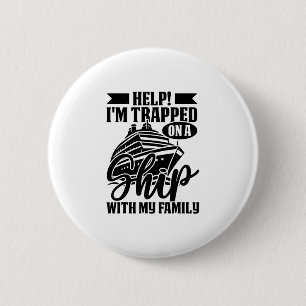Help, ik zit vast op een schip met mijn familie Cr Ronde Button 5,7 Cm