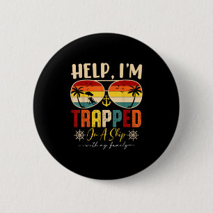 Help Ik Zit Vast Op Een Schip Met Mijn Familie Cru Ronde Button 5,7 Cm