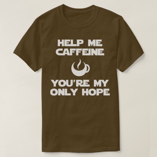 Help me cafeïne t-shirt (Design voorkant)