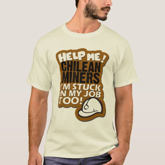 Help me Chileense mijnwerkers! T-shirt (Voorkant)