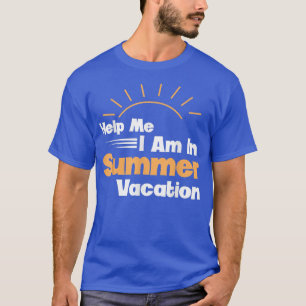 Help me dat ik in de zomervakantie ben t-shirt