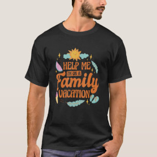 Help me dat ik op een familievakantie zit, zomerfa t-shirt