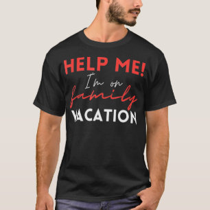 Help me dat ik op gezinsvakantie ben... grappige g t-shirt