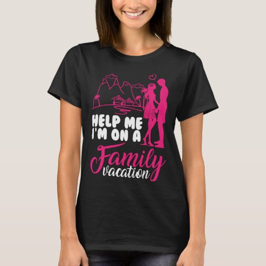 Help me i am on a Family Vacation Cool Vacation Lo T-shirt (Voorkant)