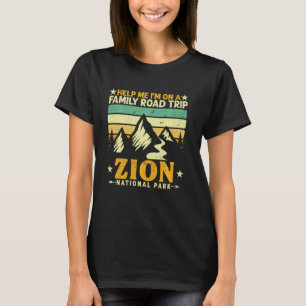 Help me ik ben op een familie roadtrip Zion Nation T-shirt