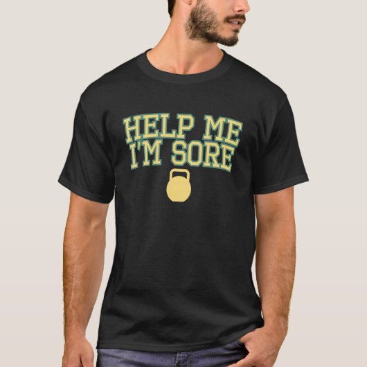 Help me, ik ben Sore Kettle Bell Class Thrust Swin T-shirt (Voorkant)