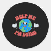 Help me, ik sterf, red de planeet, red de aarde ronde sticker (Voorkant)