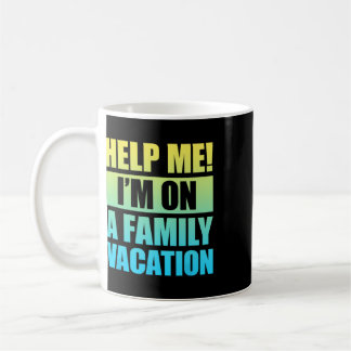 Help Me I'm On A Family Vacation 3 Koffiemok
