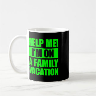Help Me I'm On A Family Vacation 4 Koffiemok