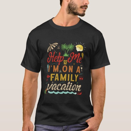 Help Me I'M On Family Vacation Family Vacation T-shirt (Voorkant)