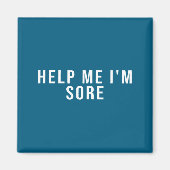 Help Me I'm Sore  Magneet (Voorkant)