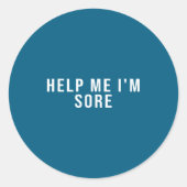 Help Me I'm Sore  Ronde Sticker (Voorkant)