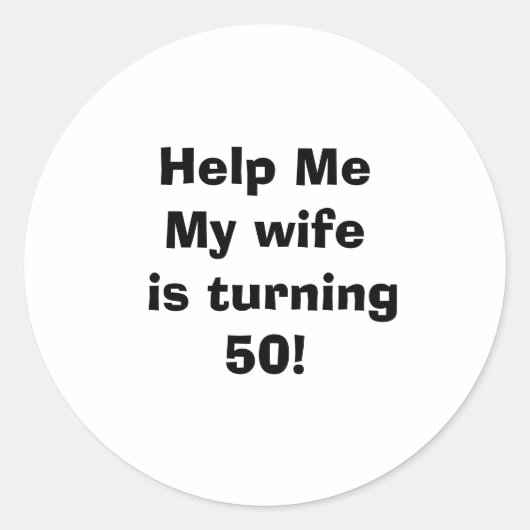 Help me Mijn vrouw wordt 50! Ronde Sticker (Voorkant)