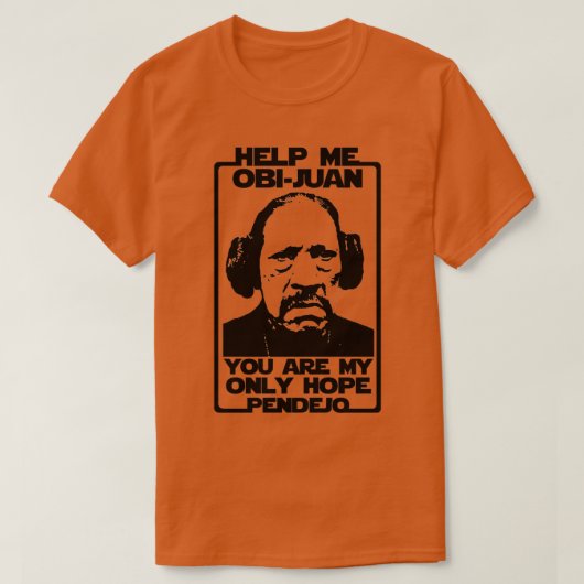 Help me ObiJuan je bent mijn enige hoop pendejo T-shirt (Design voorkant)
