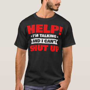Help me praten en ik kan Premium niet uitsluiten. T-shirt