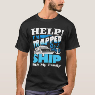 Help me vast te zitten op een schip met mijn famil t-shirt