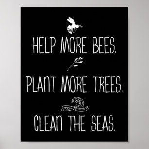 Help meer bijen Plant meer bomen de Zeeen te reini Poster