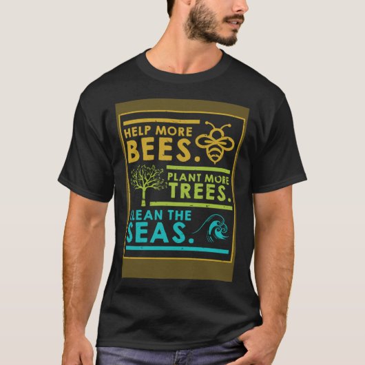 Help meer bijen Plant meer bomen de Zeeen te reini T-shirt (Voorkant)