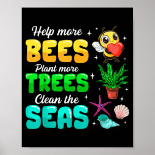 Help Meer Bijen Plant Meer Bomen Maak De Zeeën Sch Poster