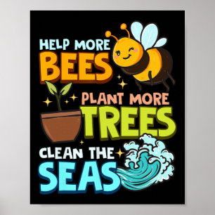 Help meer bijen Plant Meer bomen schone Zeeen aard Poster