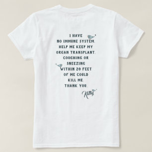Help mij Mijn orgaantransplantatie wit houden T-shirt
