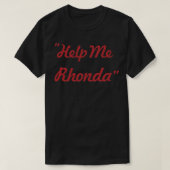 Help mij Rhonda T-shirt (Design voorkant)