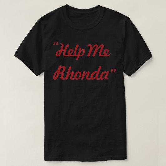 Help mij Rhonda T-shirt (Design voorkant)