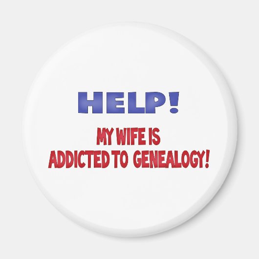 Help! Mijn vrouw is verslaafd aan genealogie Magneet (Voorkant)