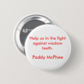 Help ons in de strijd tegen wijsheid tanden... ronde button 5,7 cm (Voorkant /achterkant)