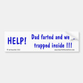 Help! Pap Farted en we zitten vast in de buurt. Bumpersticker (Voorkant)