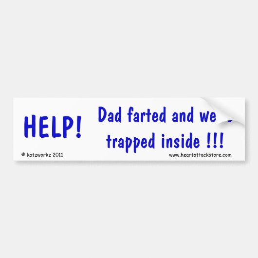 Help! Pap Farted en we zitten vast in de buurt. Bumpersticker (Voorkant)