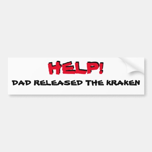 Help! Papa Laat de Kraken los Bumpersticker (Voorkant)