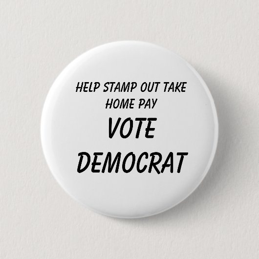 Help Stempel uit Neem Home Pay , STEMMING Ronde Button 5,7 Cm (Voorkant)