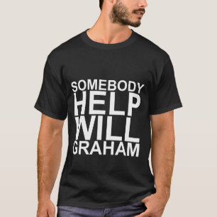 Help Will Graham T Shirt alstublieft