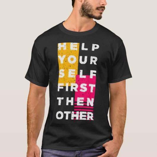 Help your self first then other t-shirt (Voorkant)
