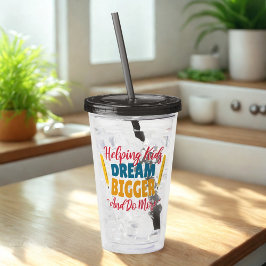Helpen van Kinder Dream Bigger Teacher Acryl Drinkbeker