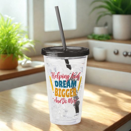 Helpen van Kinder Dream Bigger Teacher Acryl Drinkbeker