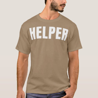 Helper Funny Job Title Professional Birthday Gift  T-shirt