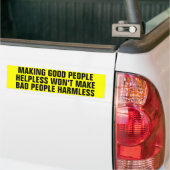 Helpt goede mensen bumpersticker (Op Truck)