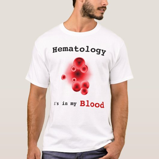 Hematologie, het zit in mijn bloed t-shirt (Voorkant)