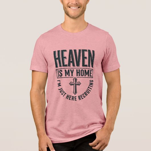 Hemel Is Mijn Thuis Christelijk Wervings T-Shirt O (Voorkant)