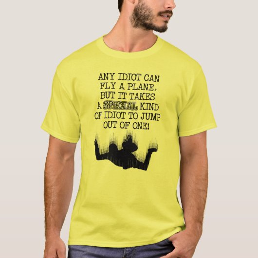 Hemelse Duik Fun T-shirt Speciale Idioot (Voorkant)