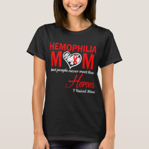 Hemofilie Moeder Ik Heb de Mijne Opgevoed T-shirt