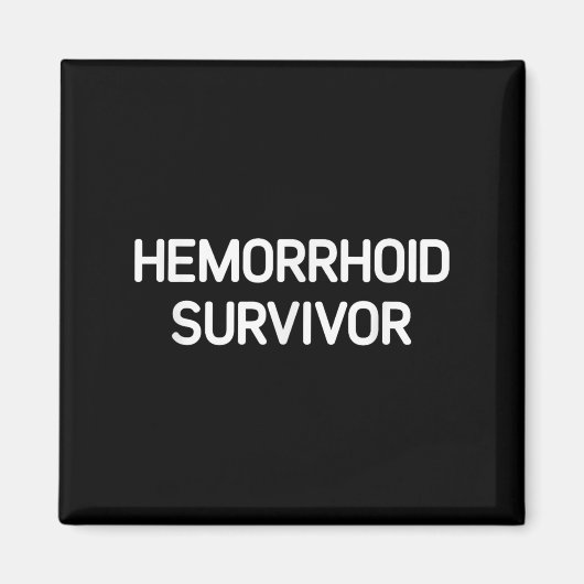 Hemorroïdenoverlevende, grappig, grappen, sarcasti magneet (Voorkant)