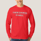 HEN DAWGS IS HELL T-Shirt (Voorkant)