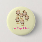 HEN NACHT CHICKS BADGE RONDE BUTTON 5,7 CM (Voorkant)