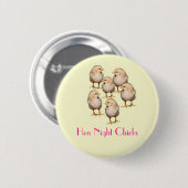 HEN NACHT CHICKS BADGE RONDE BUTTON 5,7 CM (Voorkant /achterkant)