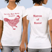 Hen Party Bachelorette Matron of Honor T-shirt